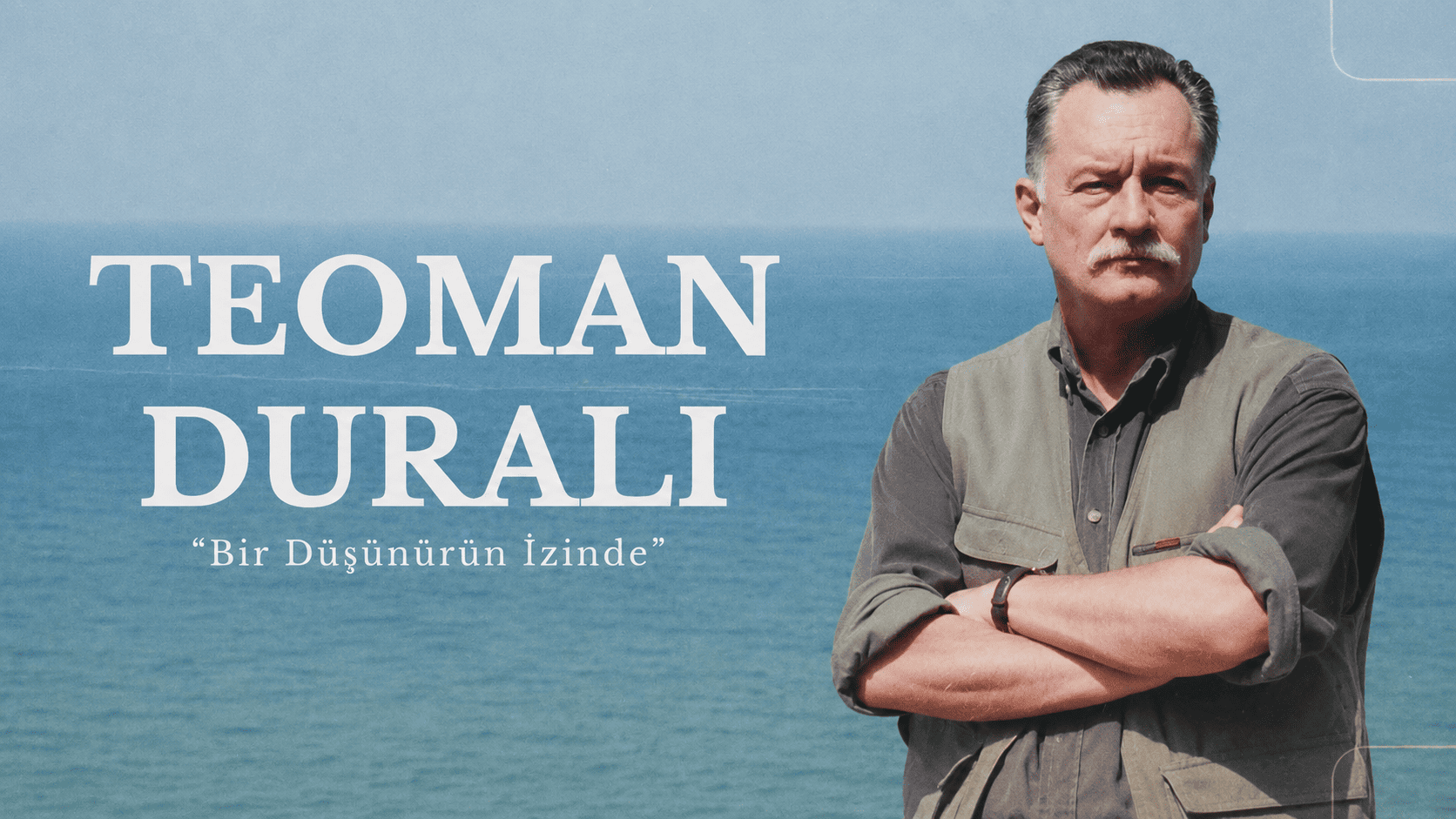 Teoman Duralı: Bir Düşünürün İzinde